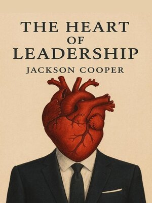 cover image of The Heart of Leadership
